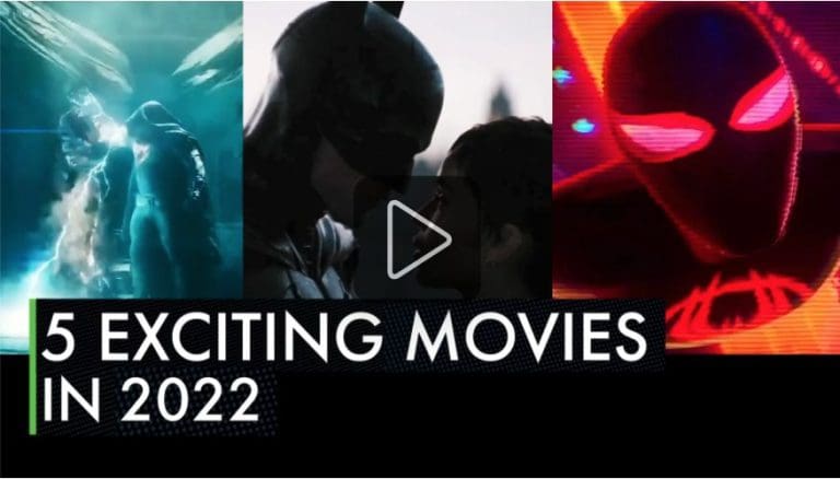 Video | 5 Movies To Be Excited About in 2022