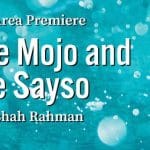 The Mojo and The Sayso