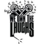 We Own The Laughs
