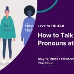 Webinar: How to Talk about Pronouns at Work