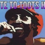 A Tribute to Toots Hibbert