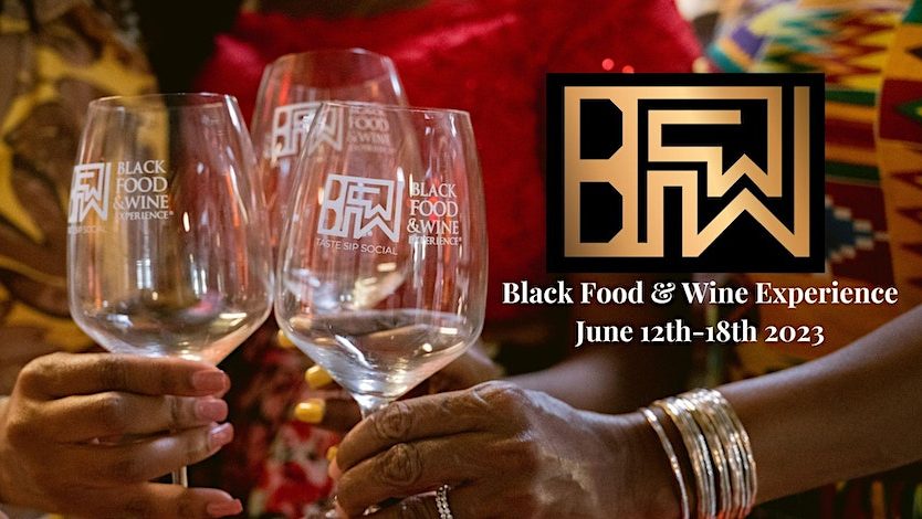 6th Annual Black Food & Wine Experience - Juneteenth