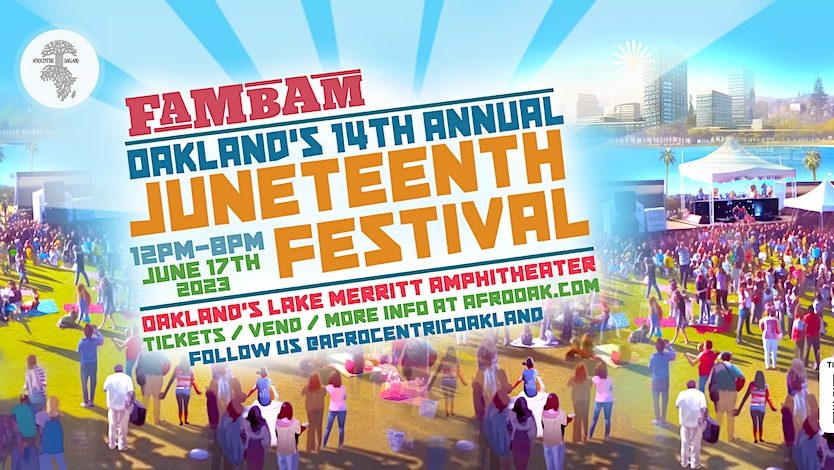 FAM BAM! Oakland's 14th Annual Juneteenth Festival