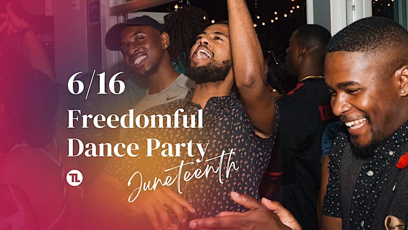 Freedomful Dance Party Juneteenth Weekend Celebration