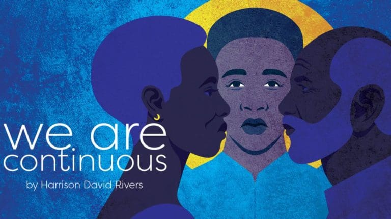 Press Release |  New Conservatory Theatre Announces West Coast Premiere of Harrison David Rivers’ Semi-Autobiographical Family Drama, we are continuous