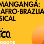 De Mangangá An Afro-Brazilian Musical