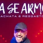 Ya Se Armo! A Bachata & Reggaetón Night