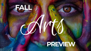 Fall Arts Preview