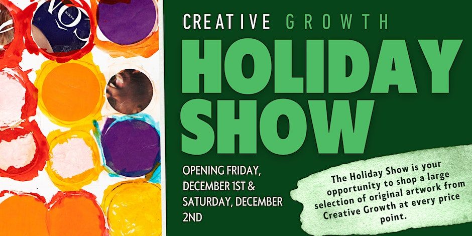 Creative Growth Annual Holiday Show