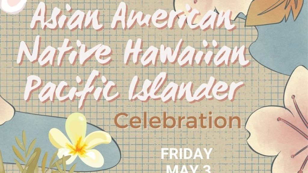 Asian American Native Hawaiian Pacific Islander Celebration
