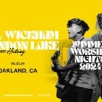 Phil Wickham & Brandon Lake Summer Worship Nights Tour
