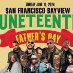 Juneteenth Father’s Day, Bayview ft. 112, Surface, Regina Belle. FREE RSVP