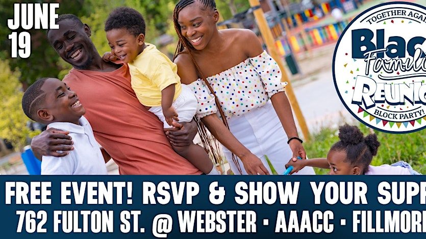 Free Black Family Reunion Juneteenth Holiday BlockParty! Fillmore & Webster