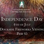 Pier 45 Dockside 4th of July Fireworks Viewing and Celebration