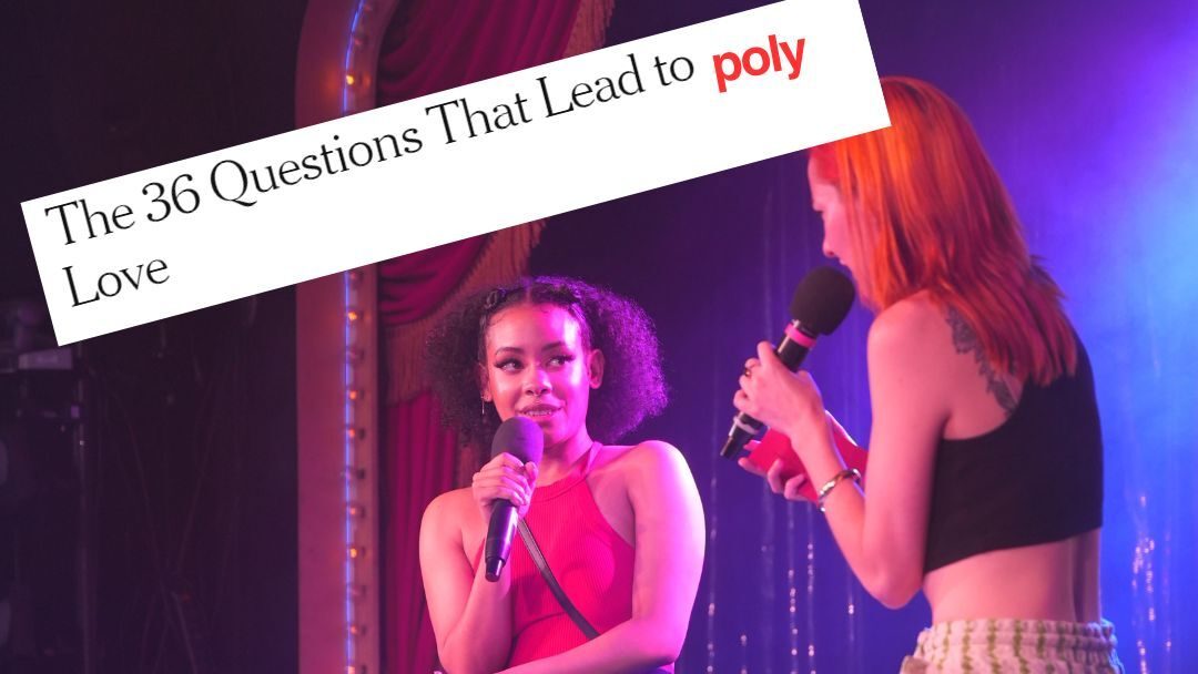 The 36 Questions That Lead to Poly Love