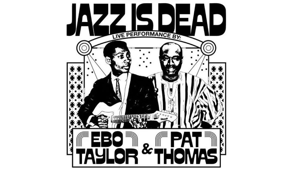 Jazz is Dead: Ebo Taylor & Pat Thomas