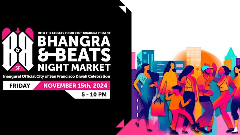 Bhangra & Beats Night Market-Inaugural City of SF Diwali Celebration