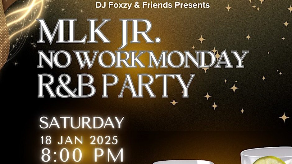 MLK JR Holiday: No Work Monday R&B Night