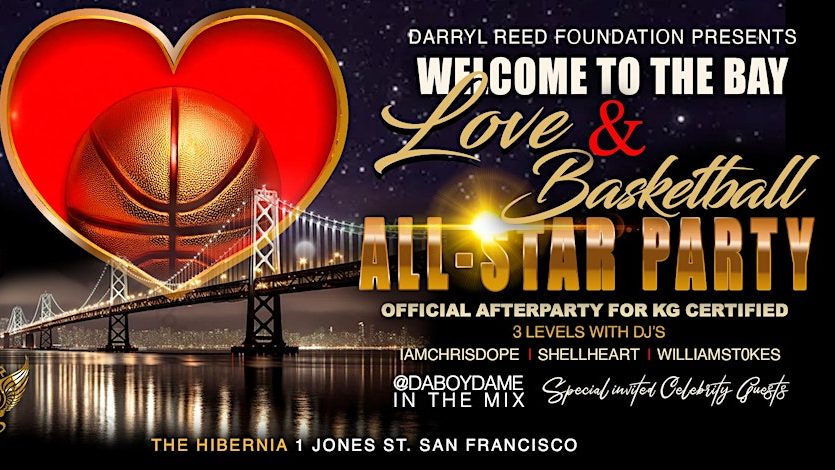 Welcome To the Bay - Love & Basketball All-Star Party