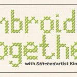 Embroider Together with Stitched artist Kim Bennett