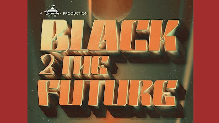 Black 2 The Future: Black History Month Community Awards & Performances