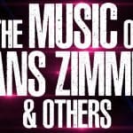 Music of Hans Zimmer & Others – A Celebration of Film Music