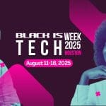 Black is Tech Week 2025