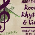 Andre Thierry’s Roots, Rhythm & Vines