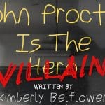 John Proctor is the Villain
