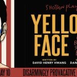 Shotgun Players presents “Yellow Face”