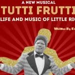Tutti Frutti The Musical (Life and Music of Little Richard)