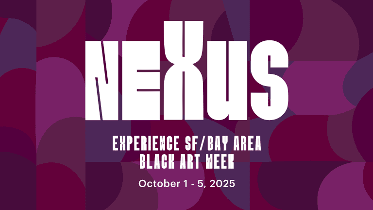 Nexus: Experience SF / Bay Area Black Art Week