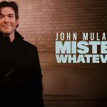 John Mulaney: Mister Whatever