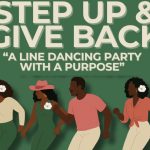 STEP UPM AND GIVE BACK -“Line dancing with purpose”