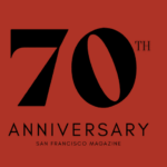 San Francisco magazine’s 70th Anniversary & Best of the Bay