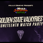 Hella Juneteenth Festival – Golden State Valkyries Official Watch Party