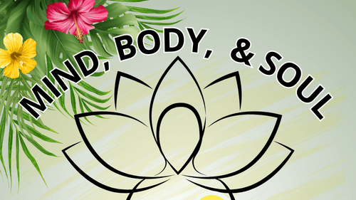 Mind, Body, & Soul