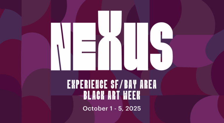 Nexus – SF/Bay Area Black Art Week