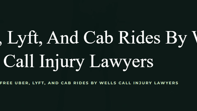 Free Uber, Lyft, and Cab Rides by Wells Call Injury Lawyers