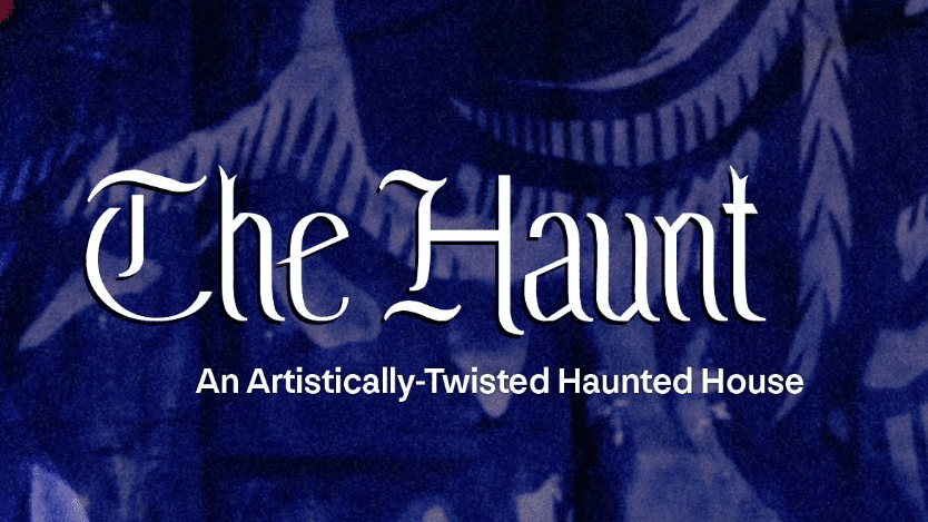 The Haunt: An Artistically-Twisted Haunted House