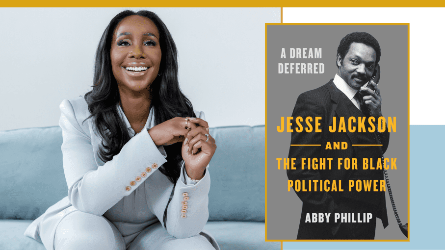 CNN's Abby Phillip: Jesse Jackson and the Fight for Black Political Power