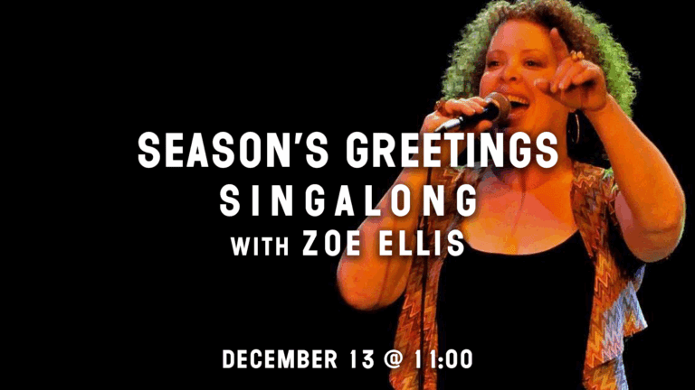 Season’s Greetings Singalong with Zoe Ellis