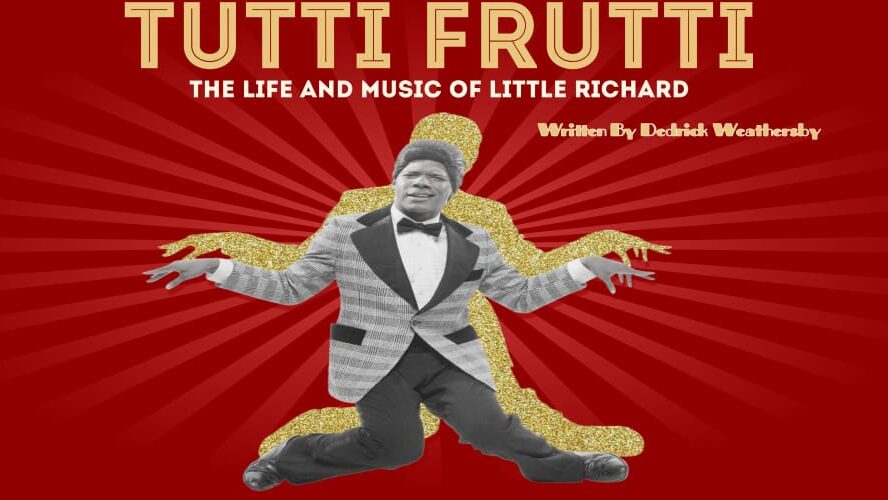 Tutti Frutti The Musical: The Life and Music of Little Richard