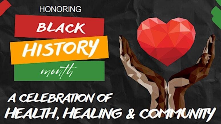 Celebrating Black History Month with Health, Healing & Community