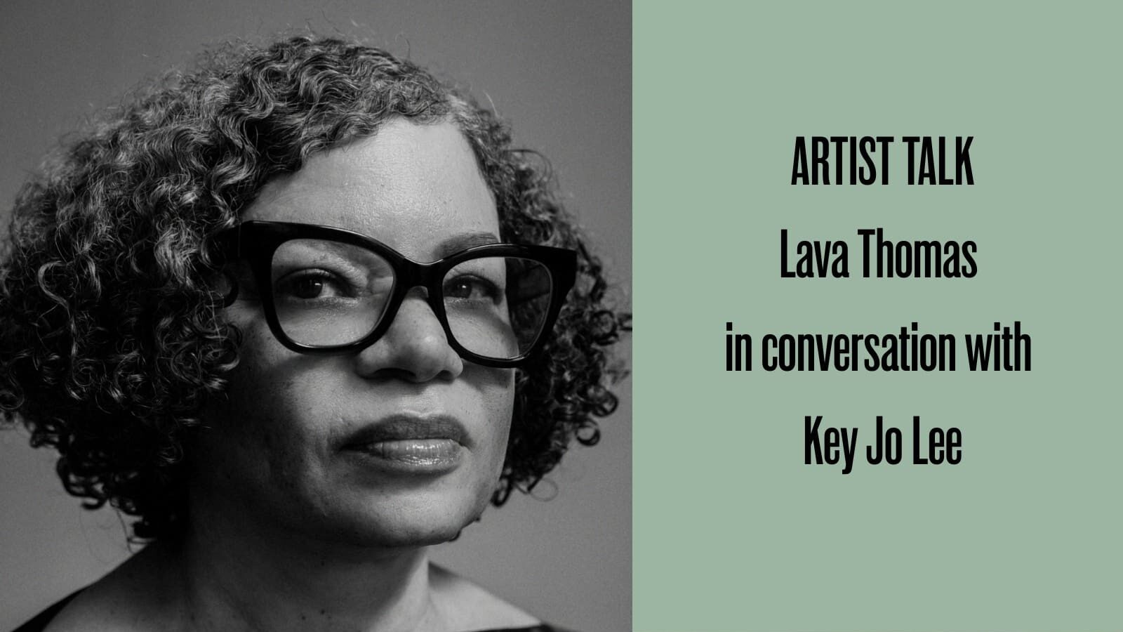 Artist Talk: Lineage of Care — Lava Thomas in conversation with Key Jo Lee