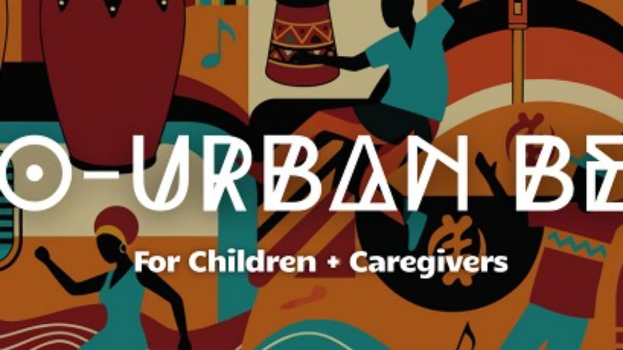Afro-Urban Beats For Children and Caregivers