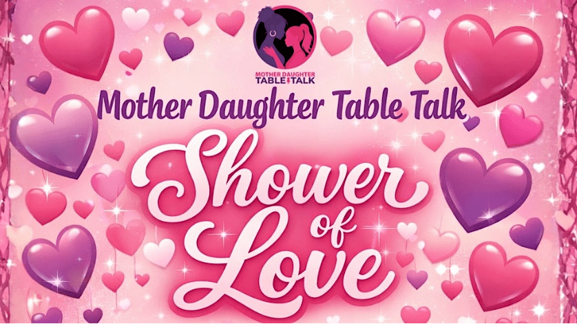 Mother Daughter Table Talk - Shower of Love