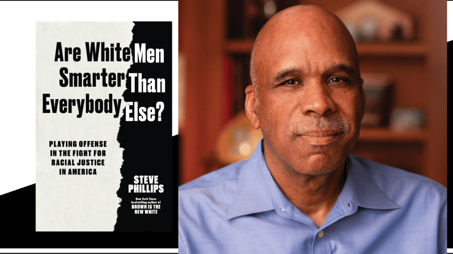 Steve Phillips: Are White Men Smarter Than Everybody Else?