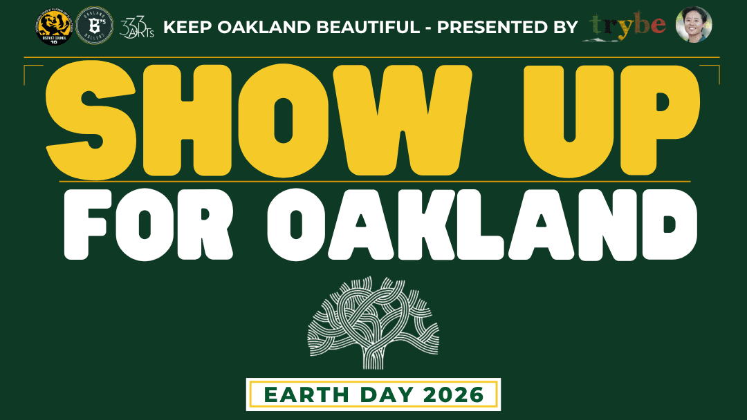 EARTH DAY BEAUTIFICATION INVITE: SHOW UP & SHOW OUT WITH KEEP OAKLAND BEAUTIFUL!
