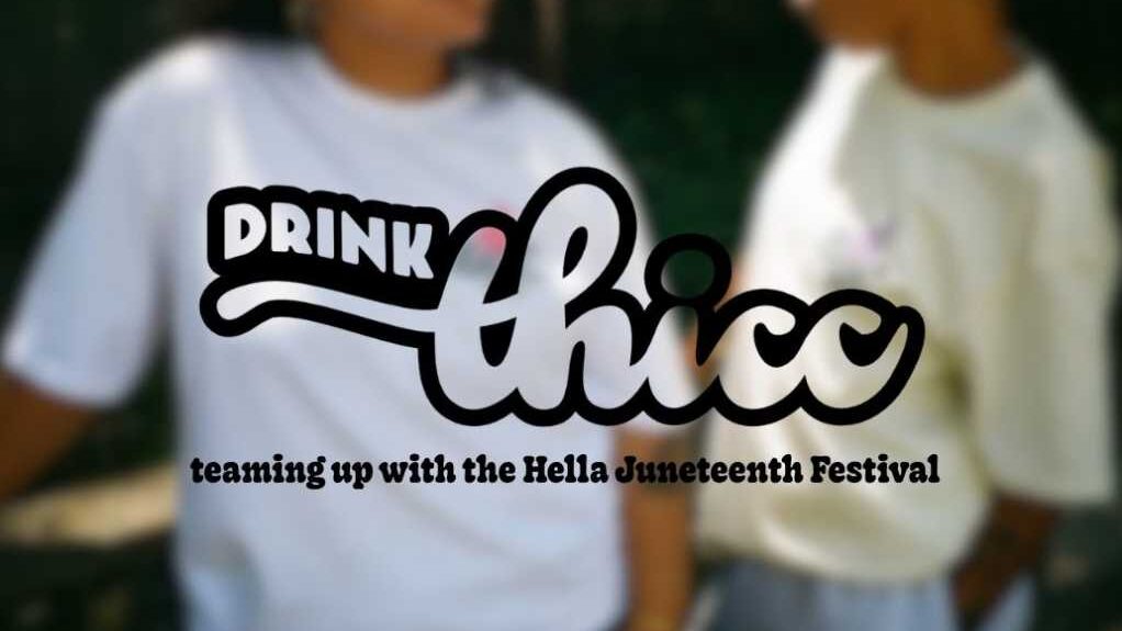 Hella Juneteenth x Drink Thicc Link Up